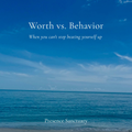 Worth vs. Behavior | Guided Therapist Audio on Self-Worth & Shame